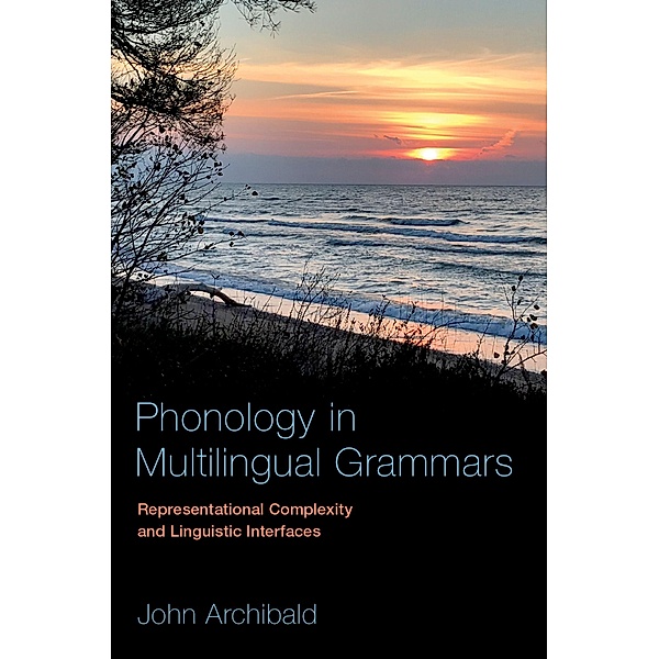Phonology in Multilingual Grammars, John Archibald