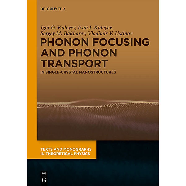 Phonon Focusing and Phonon Transport, Igor Gaynitdinovich Kuleyev, Ivan Igorevich Kuleyev, Sergey Mikhailovich Bakharev, Vladimir Vasilyevich Ustinov