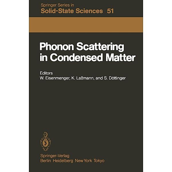 Phonon Scattering in Condensed Matter / Springer Series in Solid-State Sciences Bd.51