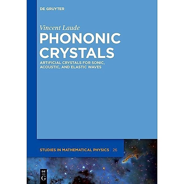Phononic Crystals / De Gruyter Studies in Mathematical Physics Bd.26, Vincent Laude