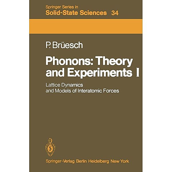 Phonons: Theory and Experiments I / Springer Series in Solid-State Sciences Bd.34, Peter Brüesch