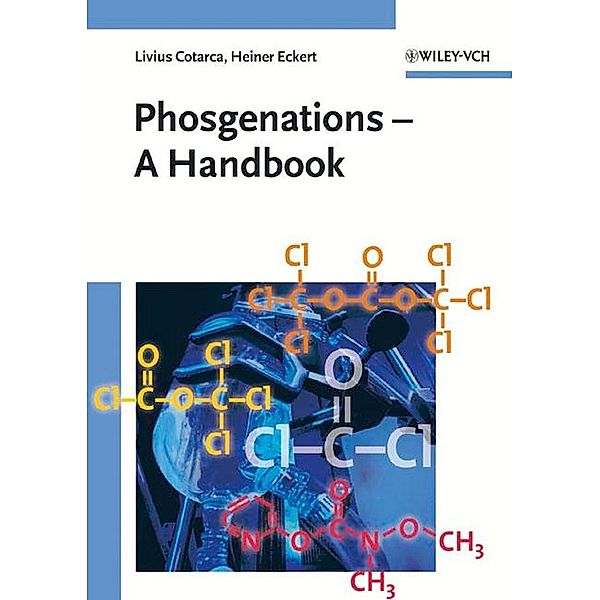 Phosgenations - A Handbook, Livius Cotarca, Heiner Eckert