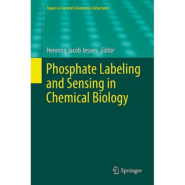 Phosphate Labeling and Sensing in Chemical Biology / Topics in Current Chemistry Collections