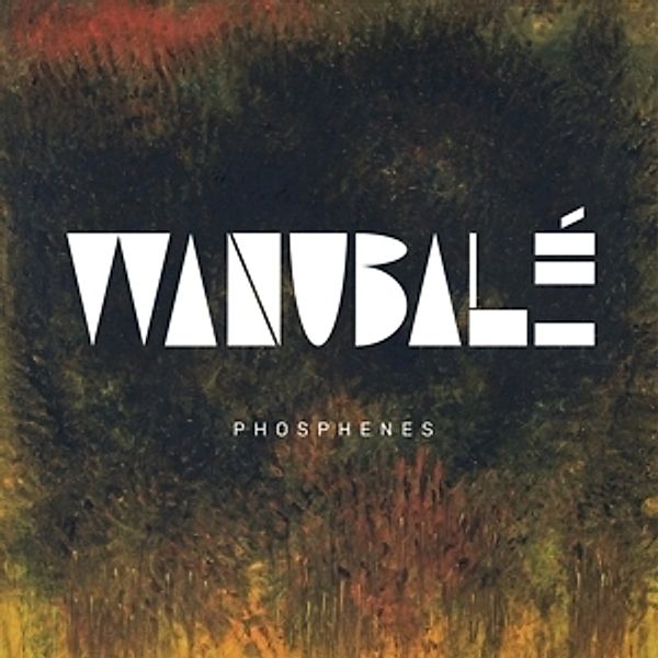 Phosphenes (Vinyl), Wanubale