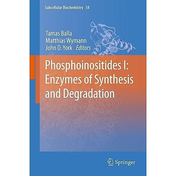 Phosphoinositides I: Enzymes of Synthesis and Degradation / Subcellular Biochemistry Bd.58