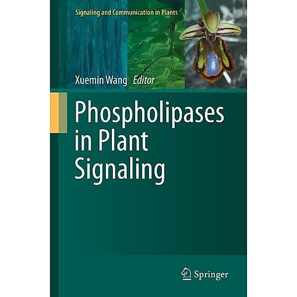 Phospholipases in Plant Signaling / Signaling and Communication in Plants Bd.20