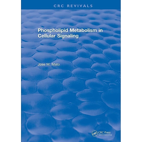 Phospholipid Metabolism in Cellular Signaling, Jose M. Mato