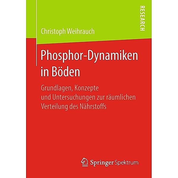 Phosphor-Dynamiken in Böden, Christoph Weihrauch