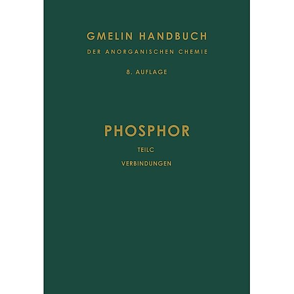 Phosphor / Gmelin Handbook of Inorganic and Organometallic Chemistry - 8th edition Bd.P / C, R. J. Meyer
