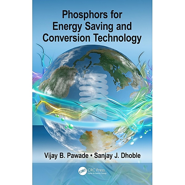 Phosphors for Energy Saving and Conversion Technology, Vijay B. Pawade, Sanjay J. Dhoble