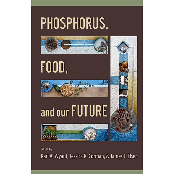 Phosphorus, Food, and Our Future
