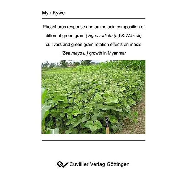 Phosphorus response and amino acid composition of different green gram (Vigna radiata (L.) K.Wilczek) cultivars and green gram rotation effects on maize (Zea mays L.) growth in Myanmar