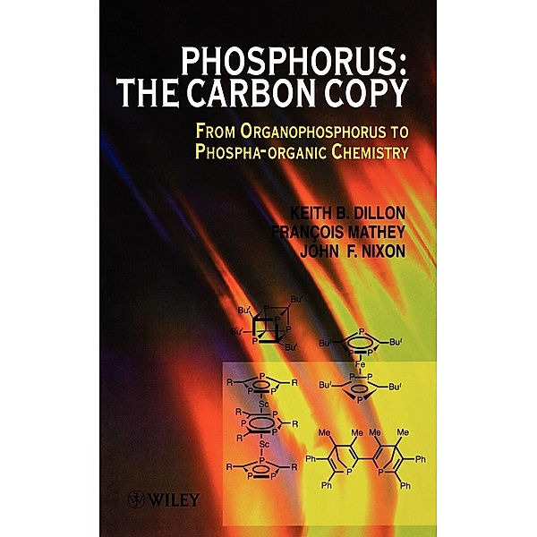 Phosphorus. The Carbon Copy, Keith B. Dillon, François Mathey, John F. Nixon