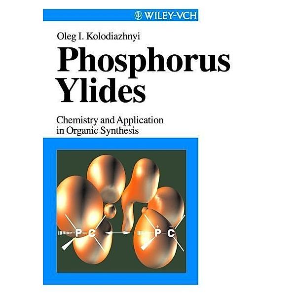 Phosphorus Ylides, Oleg I. Kolodiazhnyi