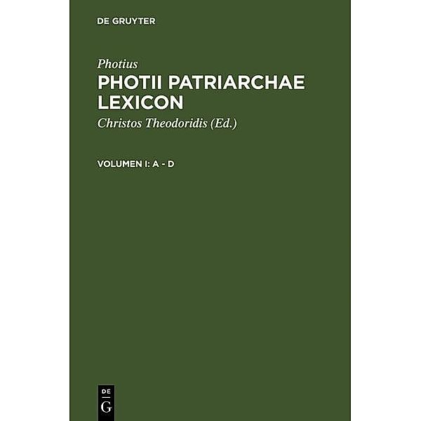 Photii Patriarchae Lexicon1: A - D, Photius