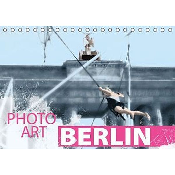 Photo-Art / Berlin / CH-Version (Tischkalender 2016 DIN A5 quer), Susanne Sachers