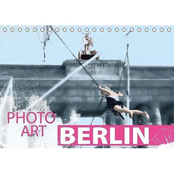Photo-Art / Berlin / CH-Version (Tischkalender 2017 DIN A5 quer), Susanne Sachers