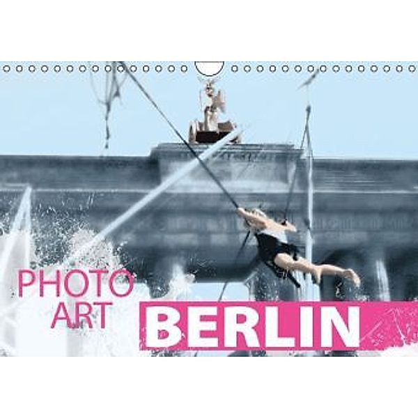 Photo-Art / Berlin / CH-Version (Wandkalender 2016 DIN A4 quer), Susanne Sachers