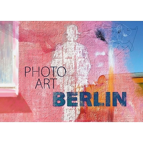 Photo-Art / Berlin (Poster Book DIN A3 Landscape), Susanne Sachers