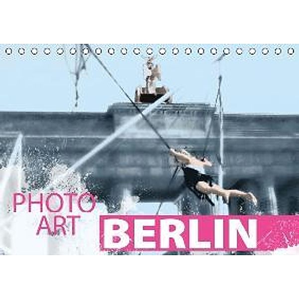 Photo-Art / Berlin (Tischkalender 2015 DIN A5 quer), Susanne Sachers