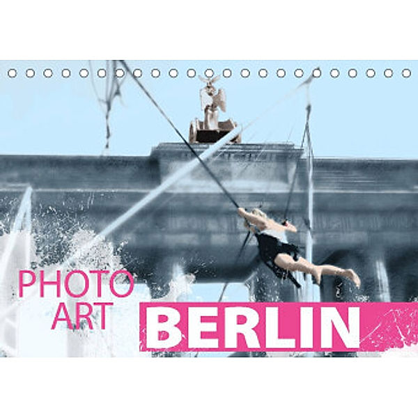 Photo-Art / Berlin (Tischkalender 2022 DIN A5 quer), Susanne Sachers