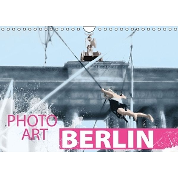 Photo-Art / Berlin (Wandkalender 2016 DIN A4 quer), Susanne Sachers