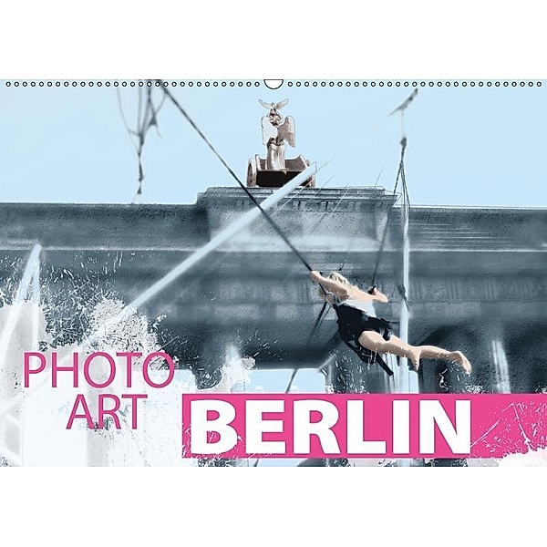 Photo-Art / Berlin (Wandkalender 2017 DIN A2 quer), Susanne Sachers