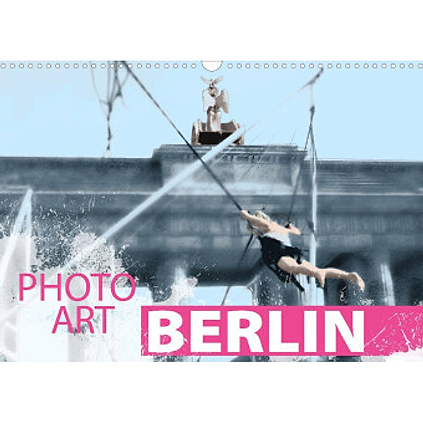 Photo-Art / Berlin (Wandkalender 2022 DIN A3 quer), Susanne Sachers
