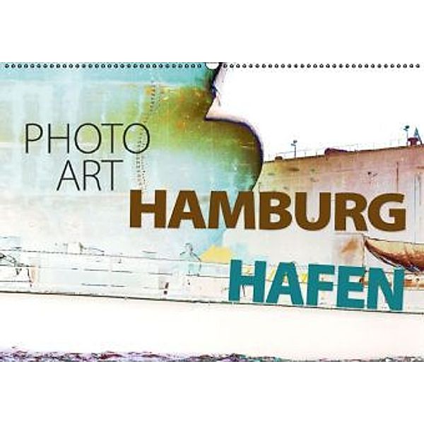 Photo-Art / Hamburg Hafen / AT-Version (Wandkalender 2015 DIN A2 quer), Susanne Sachers