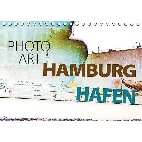 Photo-Art / Hamburg Hafen (Tischkalender 2018 DIN A5 quer), Susanne Sachers