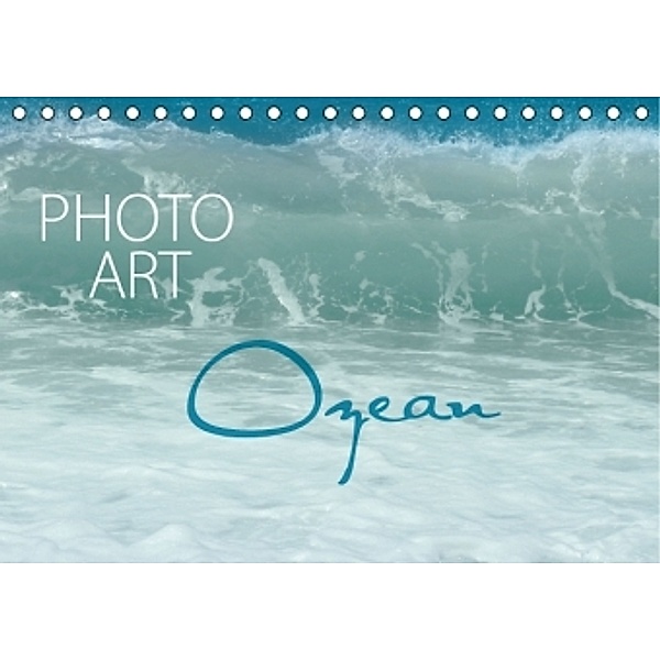 Photo-Art / Ozean (Tischkalender 2016 DIN A5 quer), Susanne Sachers