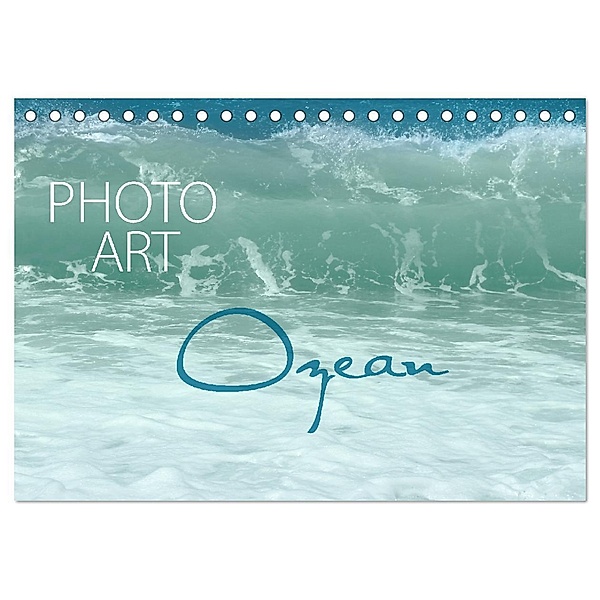 Photo-Art / Ozean (Tischkalender 2024 DIN A5 quer), CALVENDO Monatskalender, Susanne Sachers