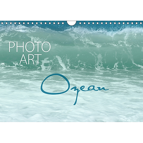 Photo-Art / Ozean (Wandkalender 2019 DIN A4 quer), Susanne Sachers