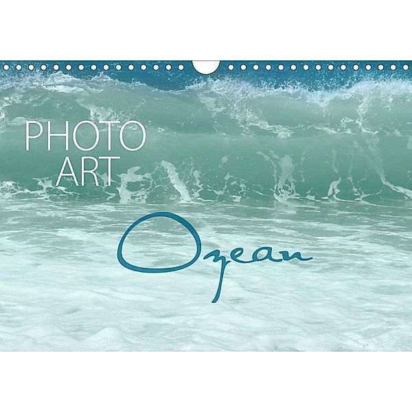 Photo-Art / Ozean (Wandkalender 2021 DIN A4 quer), Susanne Sachers