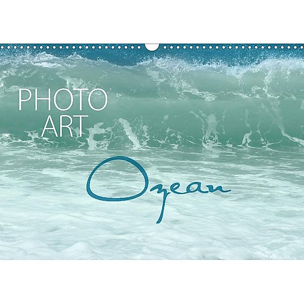 Photo-Art / Ozean (Wandkalender 2023 DIN A3 quer), Susanne Sachers