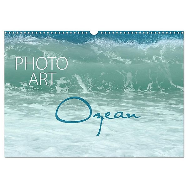Photo-Art / Ozean (Wandkalender 2024 DIN A3 quer), CALVENDO Monatskalender, Susanne Sachers