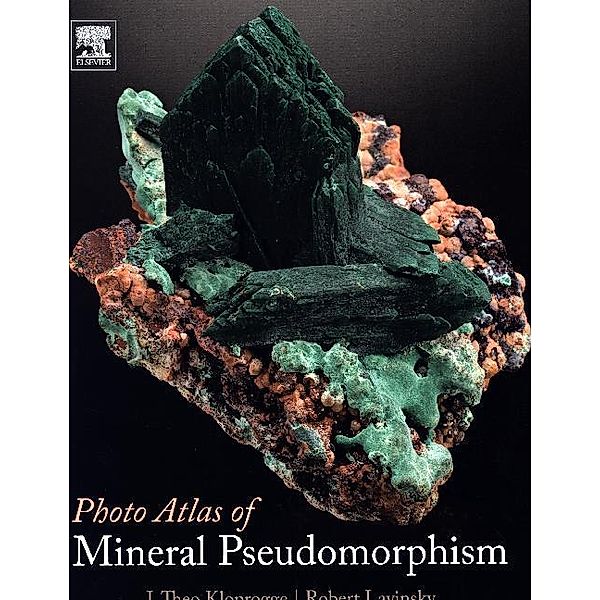 Photo Atlas of Mineral Pseudomorphism, J. Theo Kloprogge, Rob Lavinsky, Stretch Young