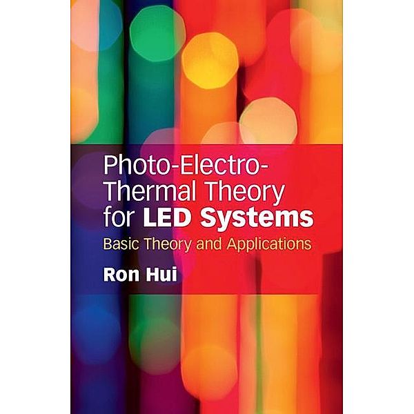 Photo-Electro-Thermal Theory for LED Systems, Ron Hui