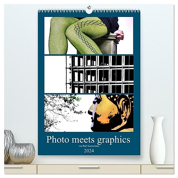 Photo meets graphics - Von Ralf Kretschmer (hochwertiger Premium Wandkalender 2024 DIN A2 hoch), Kunstdruck in Hochglanz, Ralf Kretschmer