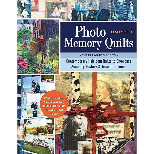 Photo Memory Quilts, Lesley Riley