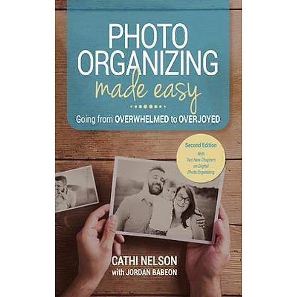 Photo Organizing Made Easy, Cathi Nelson