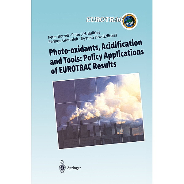 Photo-oxidants, Acidification and Tools: Policy Applications of EUROTRAC Results