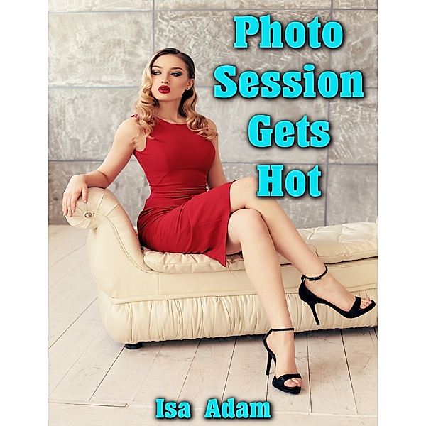 Photo Session Gets Hot, Isa Adam