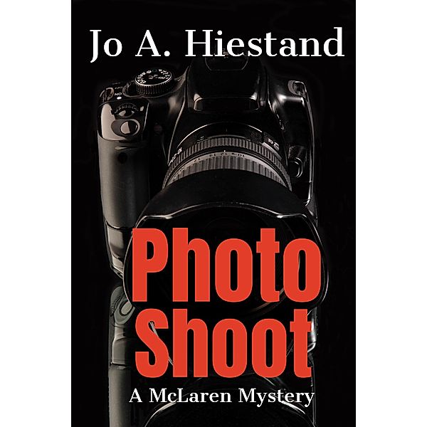 Photo Shoot (The McLaren Mysteries, #9) / The McLaren Mysteries, Jo A Hiestand