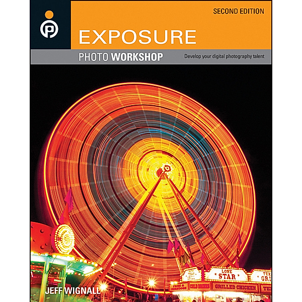 Photo Workshop: Exposure Photo Workshop, Jeff Wignall