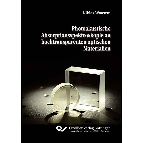 Photoakustische Absorptionsspektroskopie an hochtransparenten optischen Materialien, Niklas Waasem