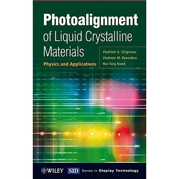 Photoalignment of Liquid Crystalline Materials, Chris K. Atterwill, Vladimir M. Kozenkov, Hoi-Sing Kwok