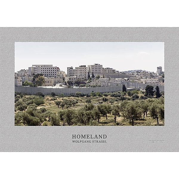 PhotoArt / Homeland - East Jerusalem Landscapes, Wolfgang Strassl