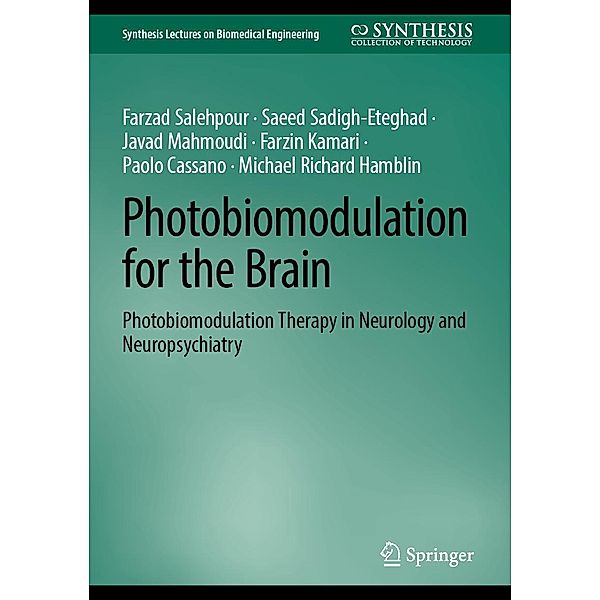 Photobiomodulation for the Brain / Synthesis Lectures on Biomedical Engineering, Farzad Salehpour, Saeed Sadigh-Eteghad, Javad Mahmoudi, Farzin Kamari, Paolo Cassano, Michael Richard Hamblin