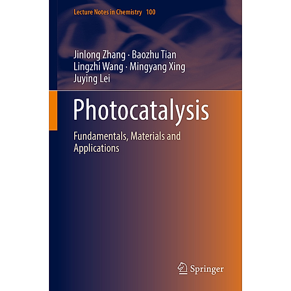 Photocatalysis, Jinlong Zhang, Baozhu Tian, Lingzhi Wang, Mingyang Xing, Juying Lei
